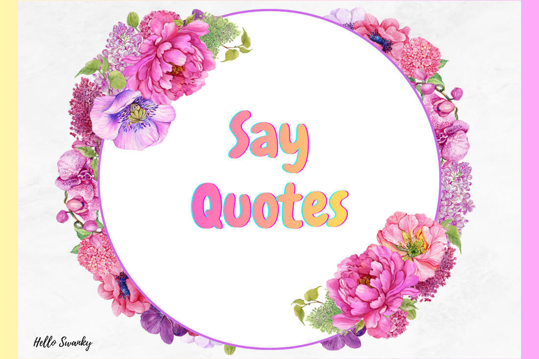 Say Quotes
