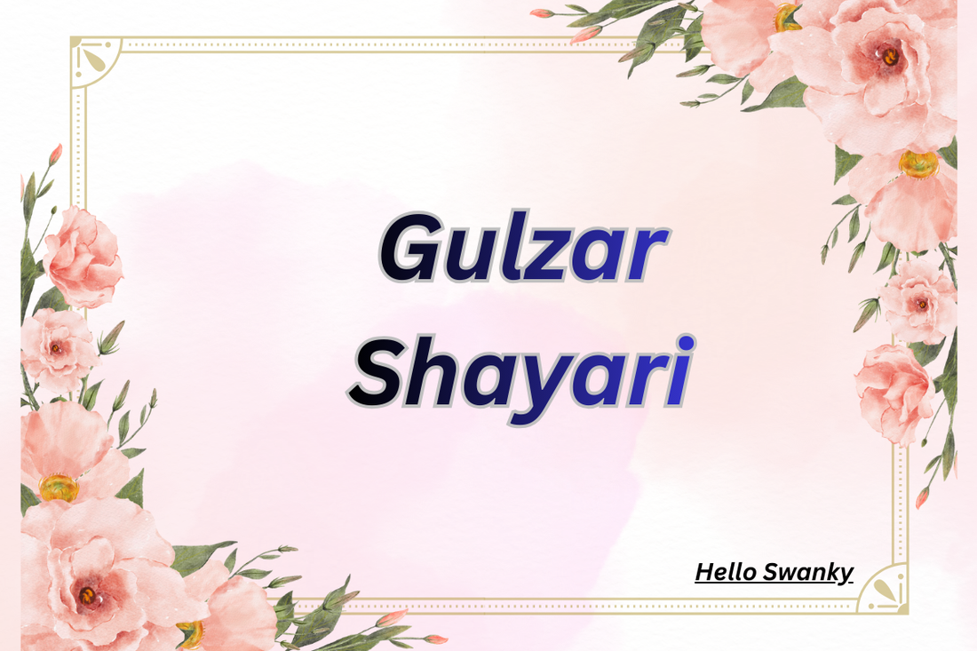500+Gulzar Shayari – Heart Touching, Romantic, Motivational & Life Quotes