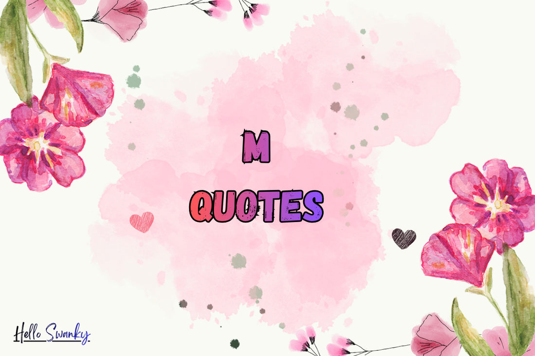 M Quotes