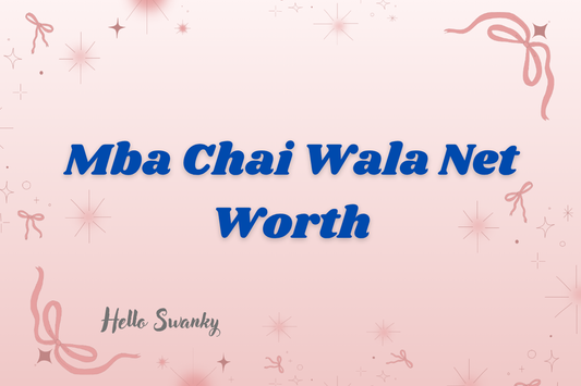 Mba Chai Wala Net Worth