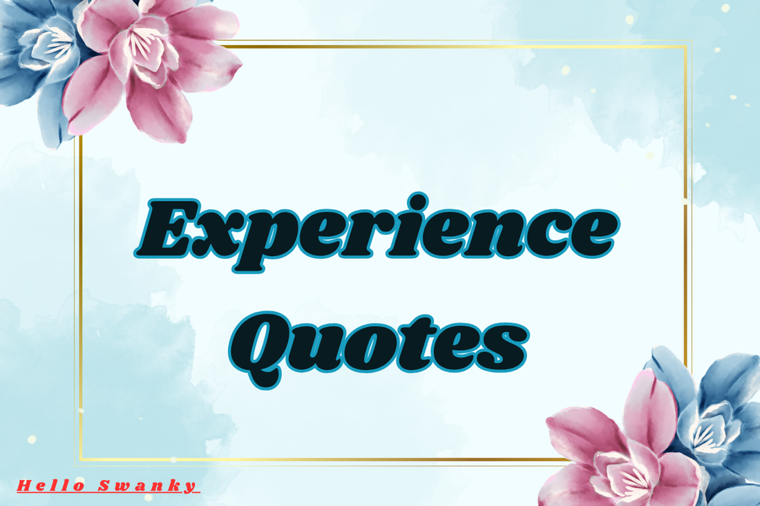 Experience Quotes