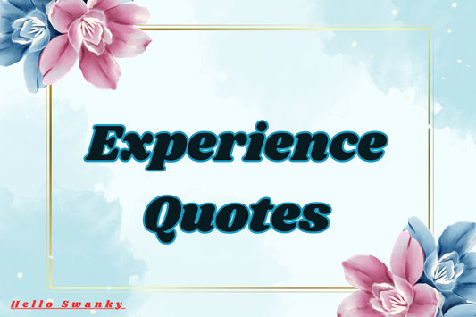 Experience Quotes