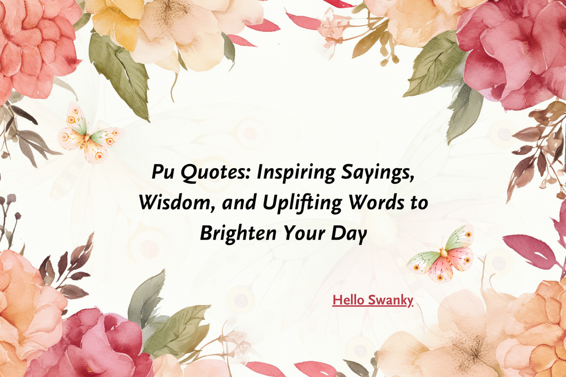 Pu Quotes
