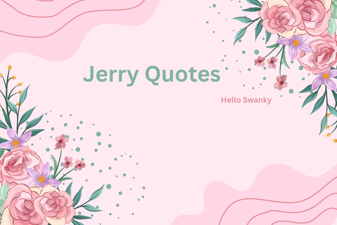 Jerry Quotes