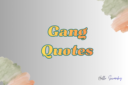Gang Quotes