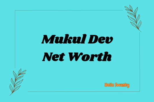 Mukul Dev Net Worth