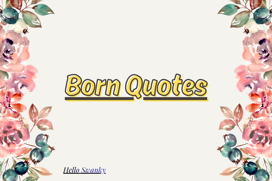 Born Quotes