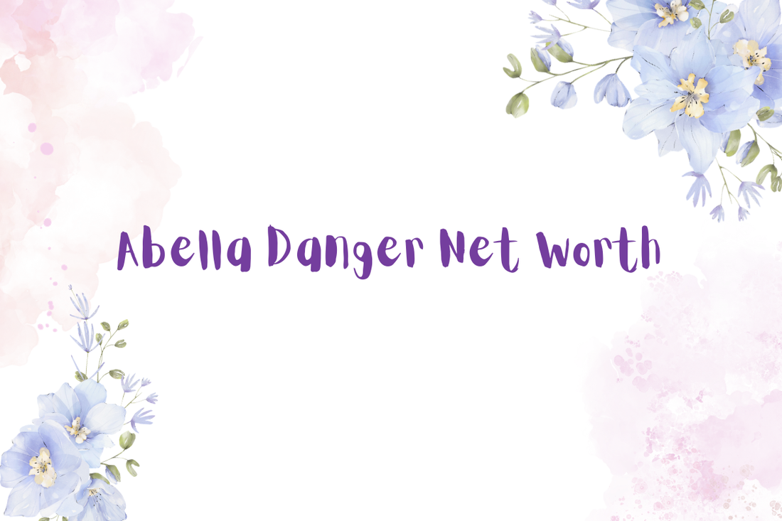 Abella Danger Net Worth