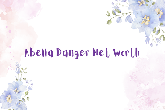 Abella Danger Net Worth