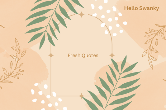 Fresh Quotes
