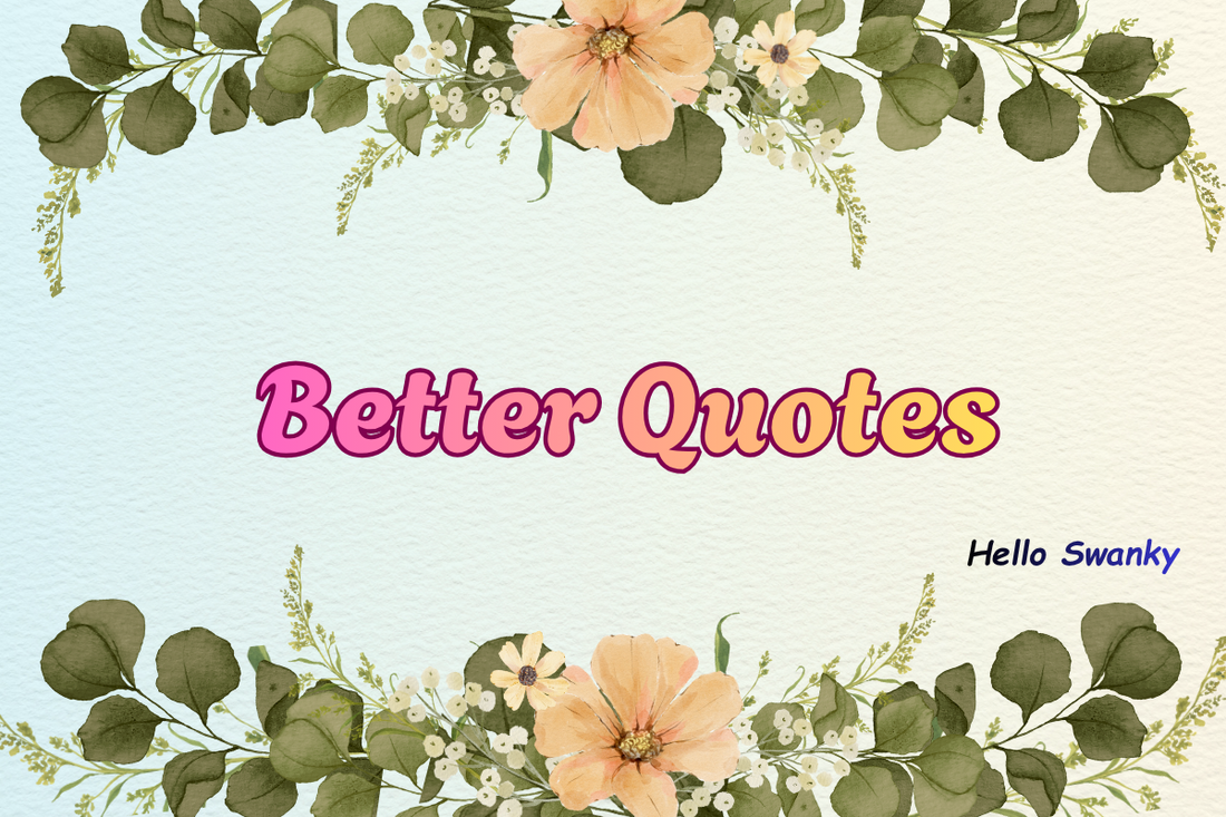Better Quotes