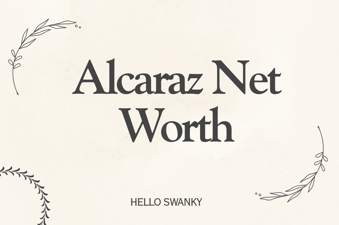 Alcaraz Net Worth