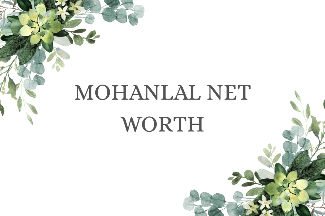 Mohanlal Net Worth