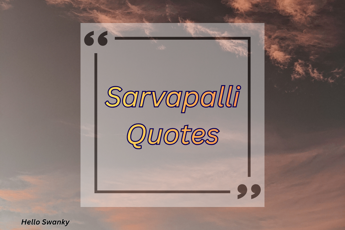 Sarvapalli Quotes