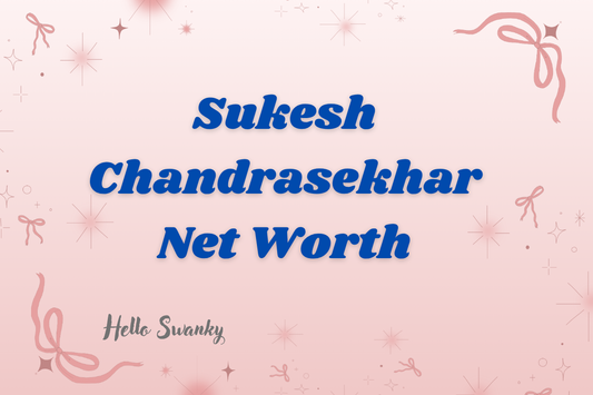 Sukesh Chandrasekhar Net Worth