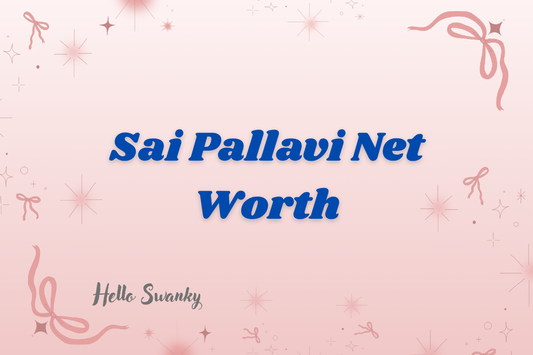 Sai Pallavi Net Worth