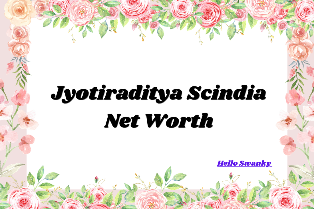 Jyotiraditya Scindia Net Worth