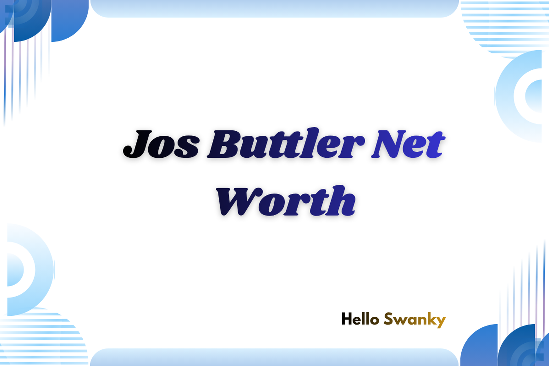Jos Buttler Net Worth