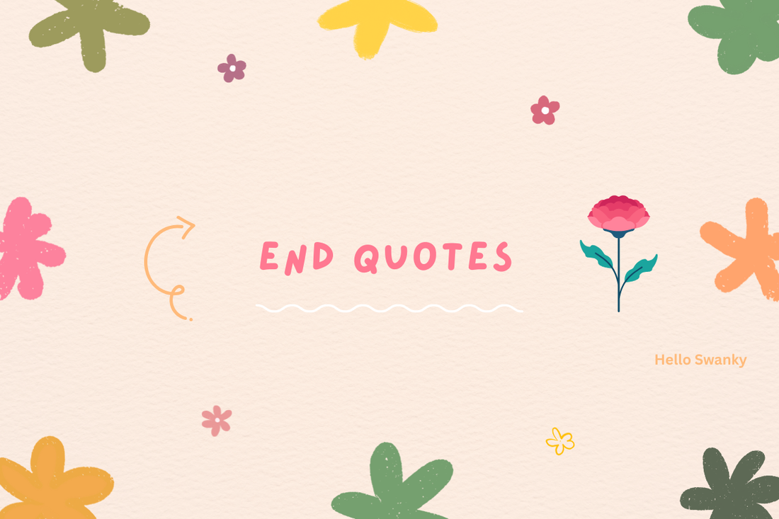 End Quotes