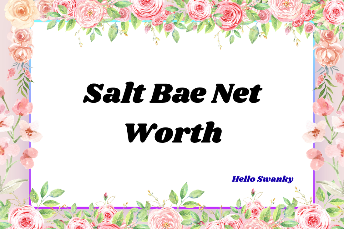 Salt Bae Net Worth