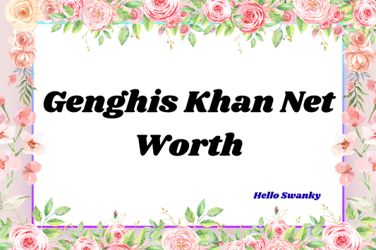 Genghis Khan Net Worth