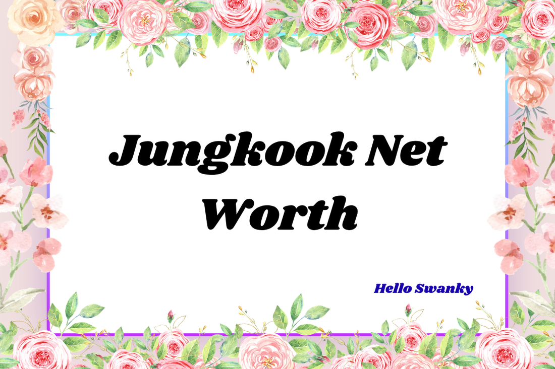 Jungkook Net Worth