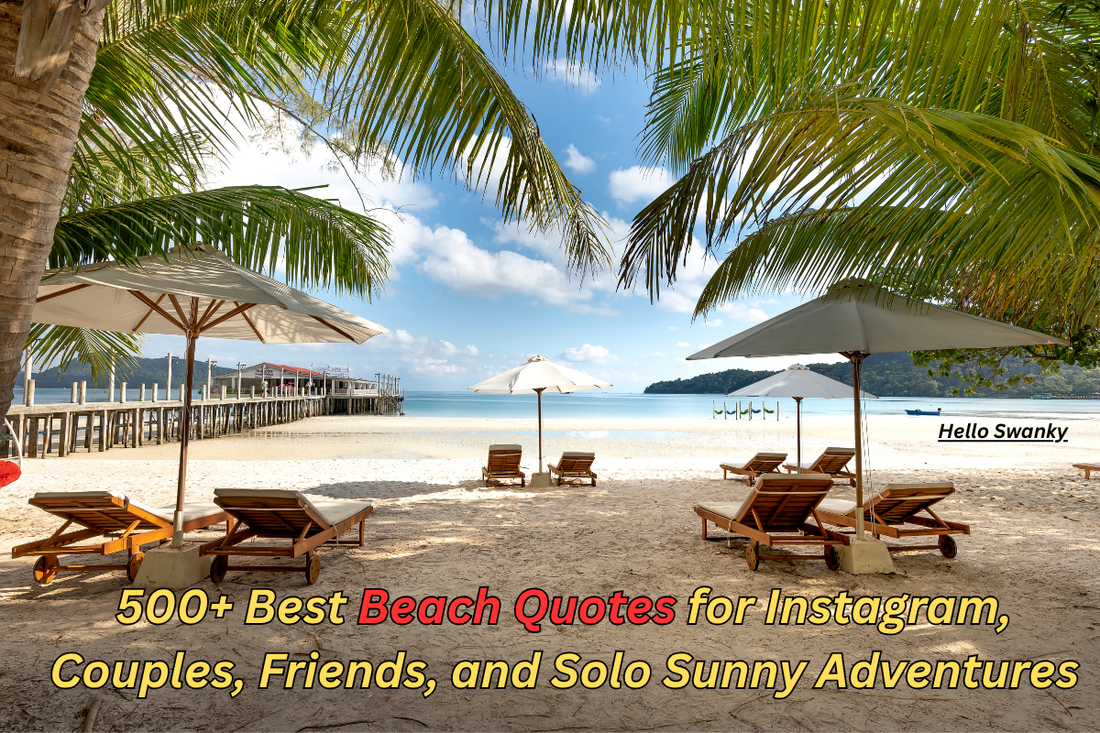 500+ Best Beach Quotes for Instagram, Couples, Friends, and Solo Sunny Adventures