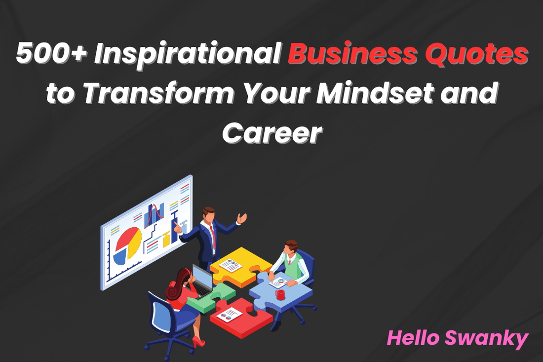 500+ Inspirational Business Quotes to Transform Your Mindset and Career