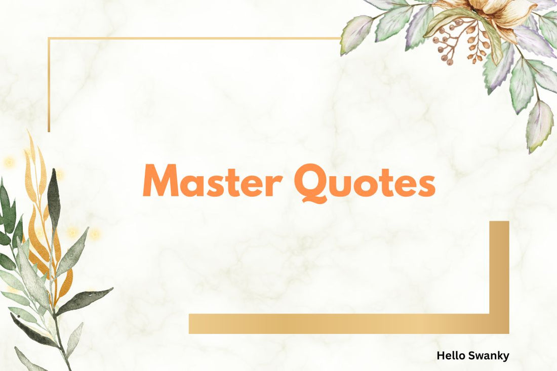Master Quotes