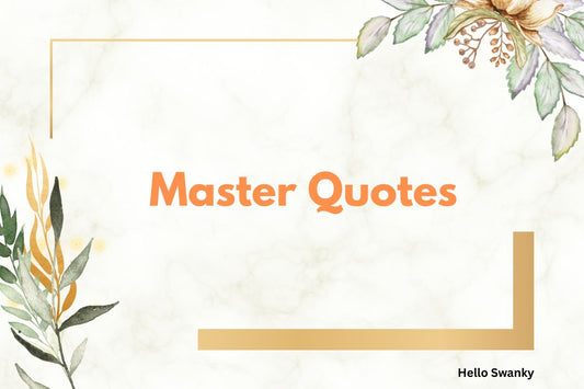 Master Quotes