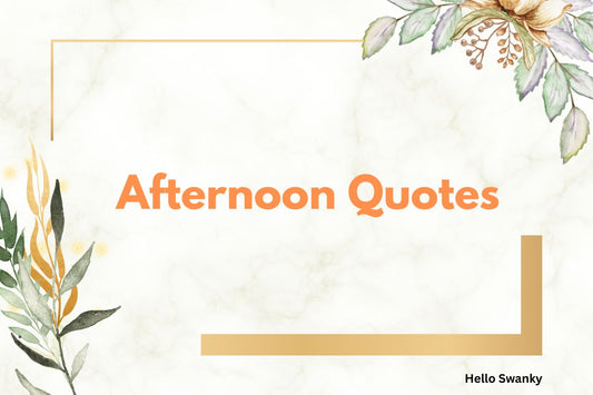 Afternoon Quotes