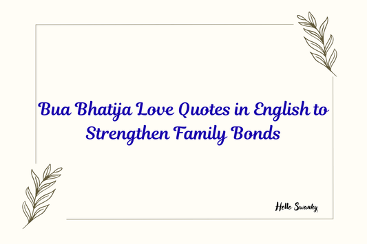Bua Bhatija Love Quotes