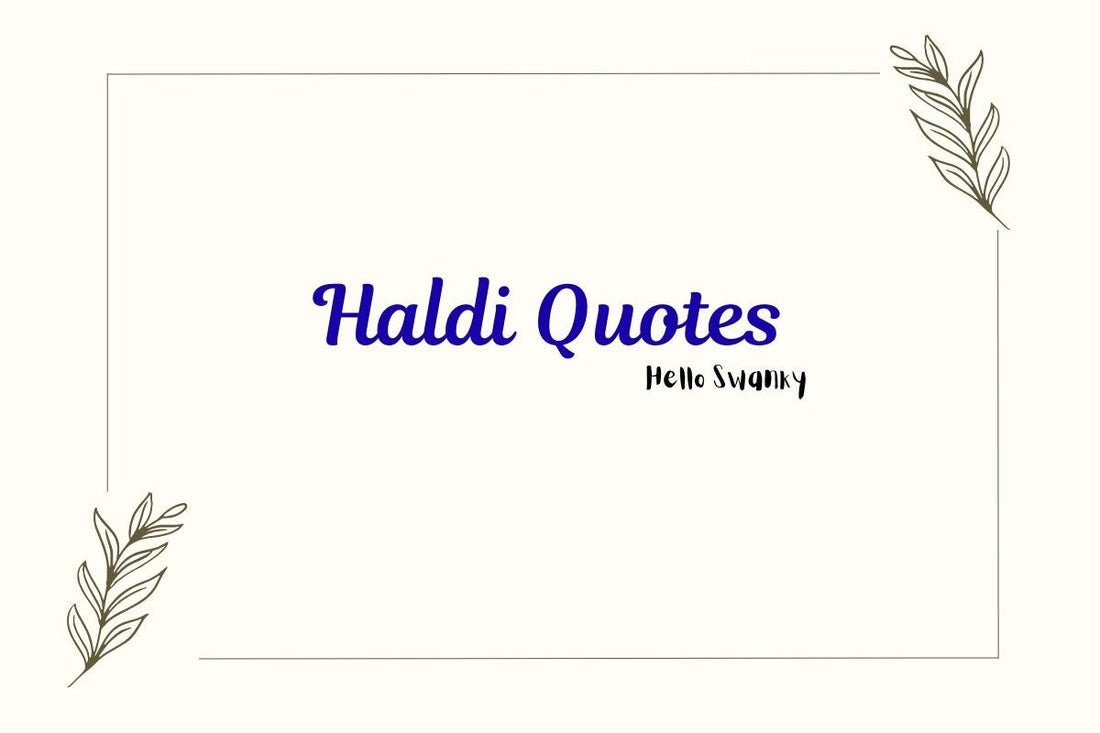 Haldi Quotes