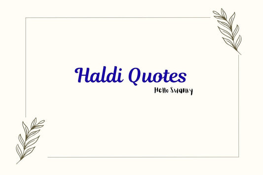 Haldi Quotes