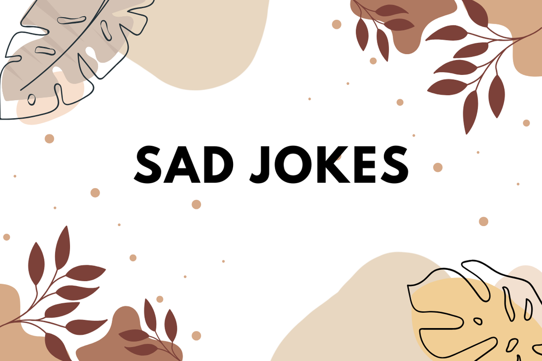 Sad Jokes