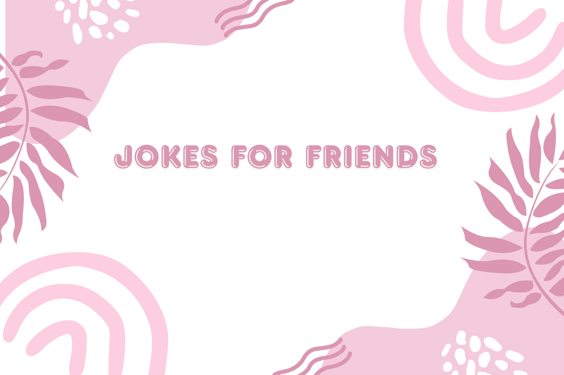 Jokes For Friends