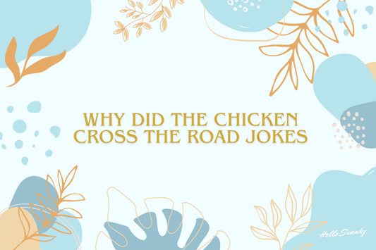 Why Did The Chicken Cross The Road Jokes