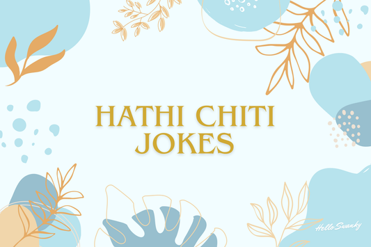 Hathi Chiti Jokes