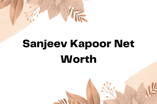 Sanjeev Kapoor Net Worth