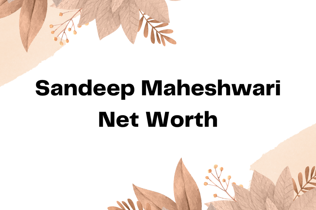 Sandeep Maheshwari Net Worth