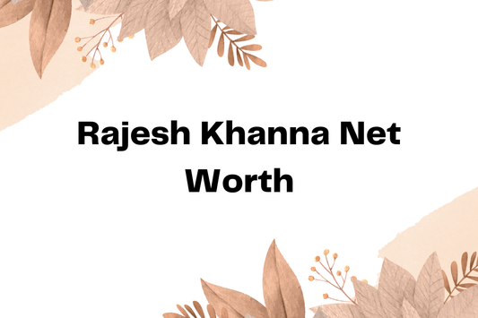 Rajesh Khanna Net Worth