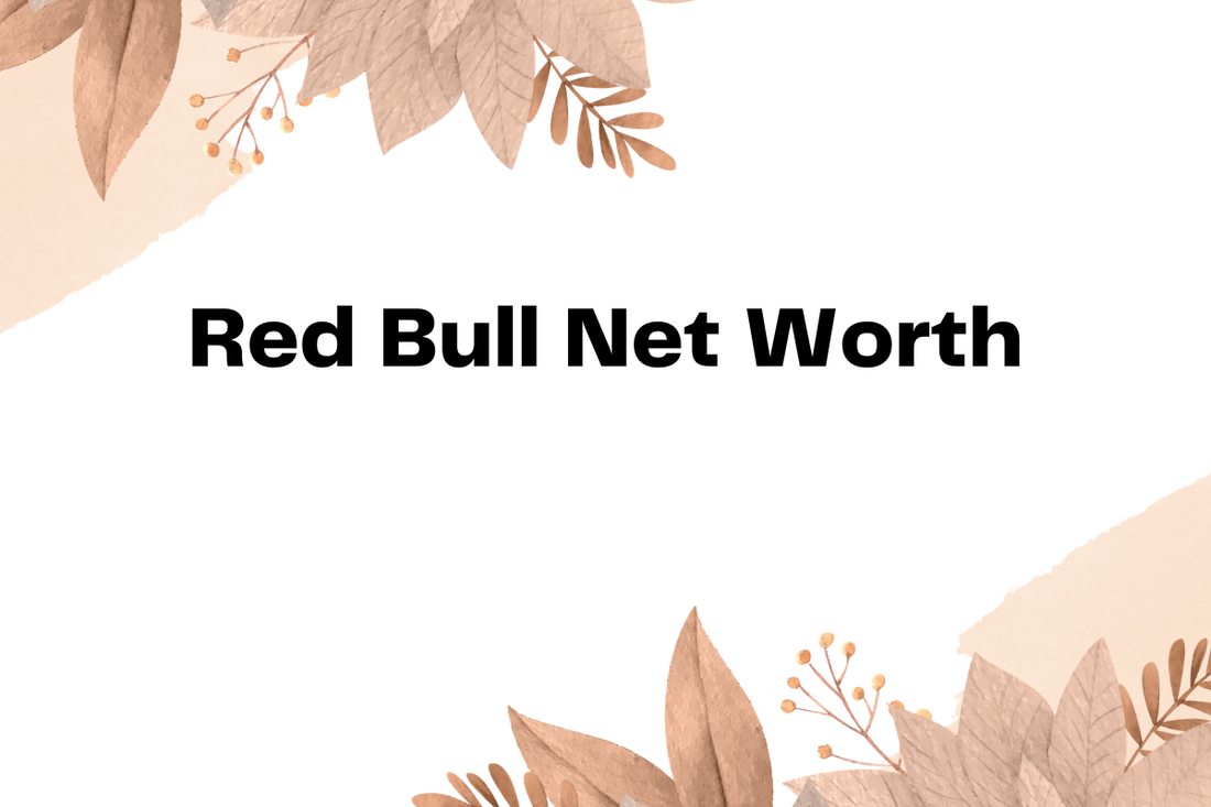 Red Bull Net Worth