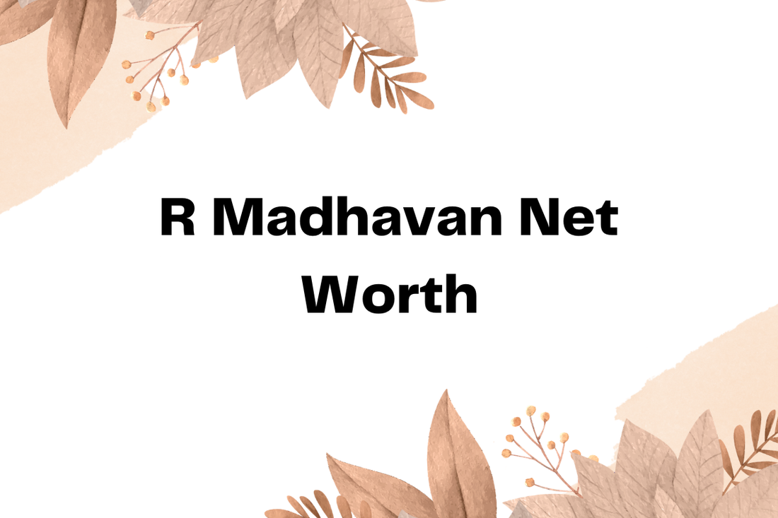 R Madhavan Net Worth