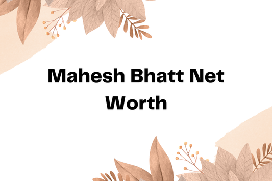 Mahesh Bhatt Net Worth