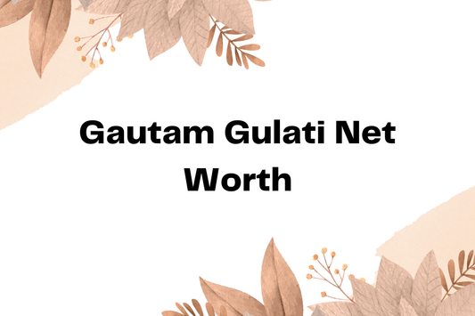 Gautam Gulati Net Worth