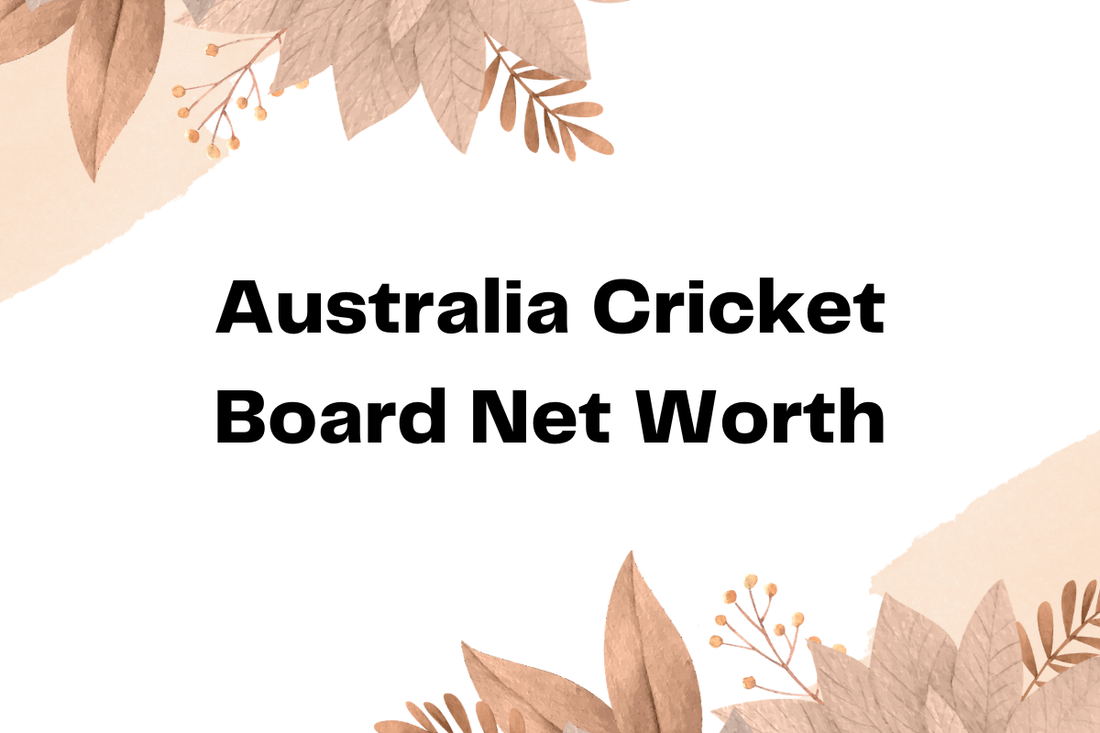 Australia Cricket Board Net Worth