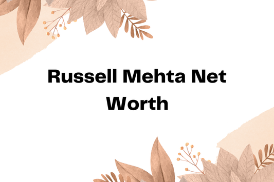 Russell Mehta Net Worth