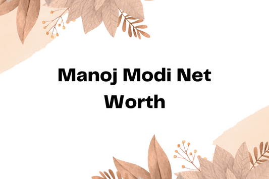 Manoj Modi Net Worth