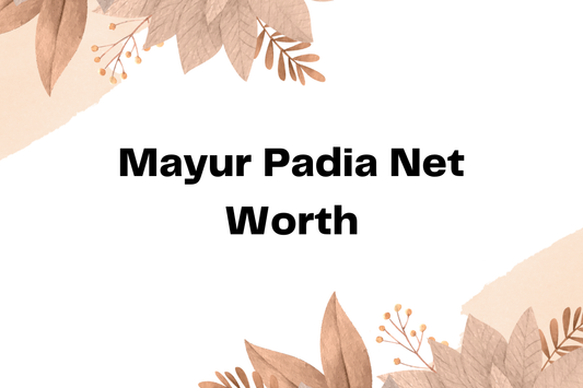 Mayur Padia Net Worth