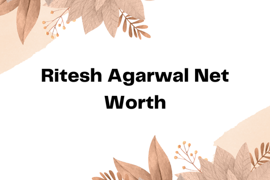 Ritesh Agarwal Net Worth